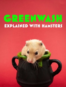 Greenwash, Explained With Hamsters