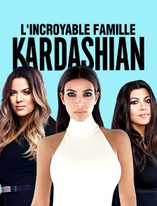 L'incroyable Famille Kardashian