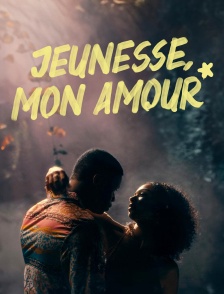 Jeunesse, mon amour