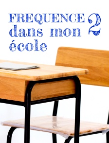 Fréquence 2 dans mon école