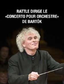 Rattle dirige le «Concerto pour orchestre» de Bartók