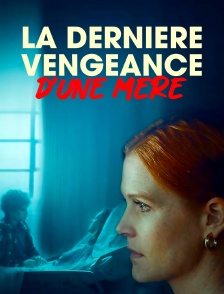 La dernière vengeance d'une mère