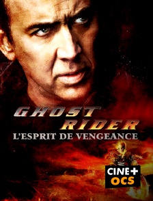 CINÉ Cinéma - Ghost Rider : l'esprit de vengeance