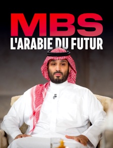 MBS, l'Arabie du futur