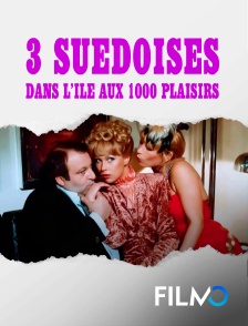 FilmoTV - 3 Suédoises dans l'île aux 1000 plaisirs