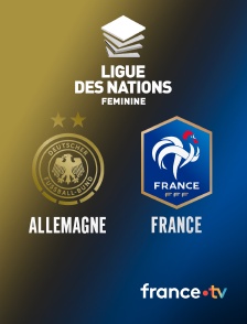 france.tv - Football - Ligue des nations féminine UEFA : Allemagne / France