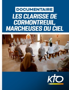 KTO - Les Clarisses de Cormontreuil, la joie dans la simplicité