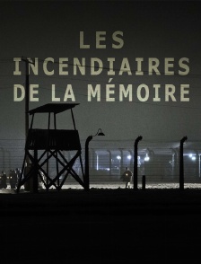 Les incendiaires de la mémoire
