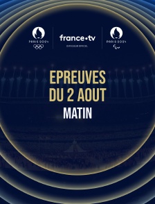 Paris 2024 - Epreuves du 2 août : Session du matin