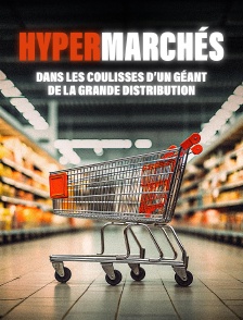 Hypermarchés : dans les coulisses d'un géant de la grande distribution