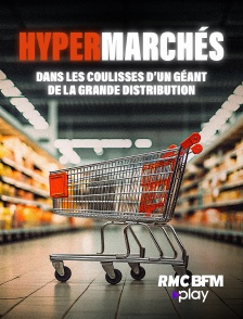 RMC BFM Play - Hypermarchés : dans les coulisses d'un géant de la grande distribution