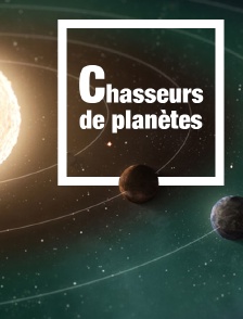 Chasseurs de planètes