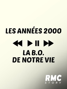 RMC Story - Les années 2000, la B.O. de notre vie