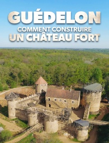 Guédelon : La France construit un château fort