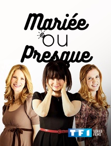 TF1 Séries Films - Mariée ou presque