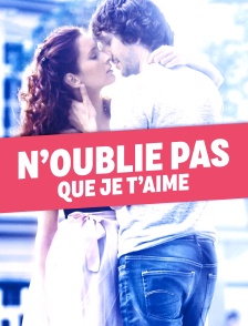N'oublie pas que je t'aime