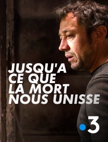 France 3 - Jusqu'à ce que la mort nous unisse