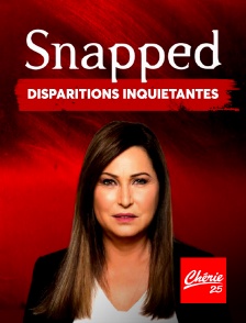 Chérie 25 - Snapped : Disparitions inquiétantes