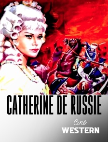 Ciné Western - Catherine de Russie