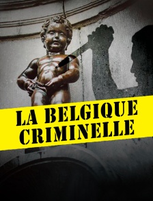 La Belgique criminelle