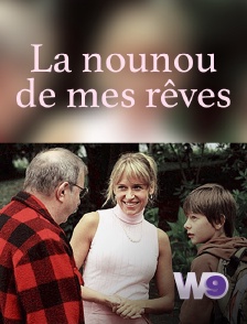 W9 - La nounou de mes rêves