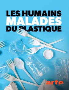Arte - Les humains malades du plastique