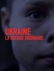 Ukraine, la guerre ordinaire
