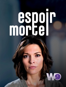 W9 - Espoir mortel