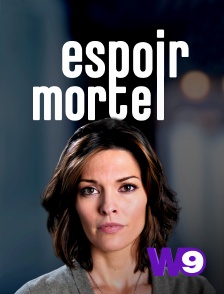 W9 - Espoir mortel