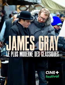 CINE+ Festival - James Gray, le plus moderne des classiques