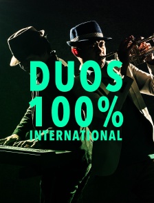 Duos : 100% international