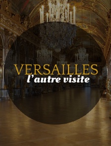 Versailles, l'autre visite