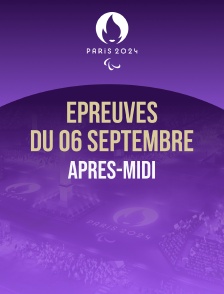 Paris 2024 - Epreuves du 6 septembre : session d'après-midi