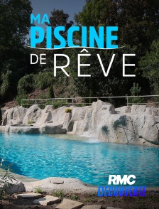 RMC Découverte - Piscines de rêve