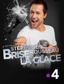 France 4 - Stéphane Rousseau brise la glace