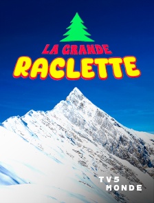 TV5MONDE - La grande raclette
