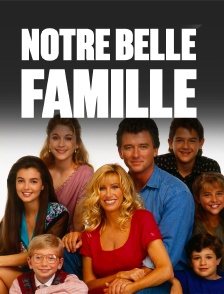 Notre belle famille