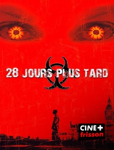 CINE+ Frisson - 28 jours plus tard