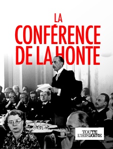Toute l'Histoire - La conférence de la honte