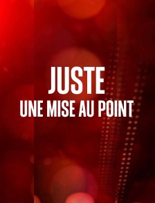 Juste une mise au point