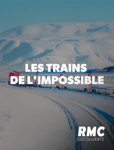 RMC Découverte - Les trains de l'impossible