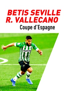Football - Coupe d'Espagne : Bétis Séville / Rayo Vallecano