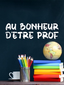 Au bonheur d'être prof