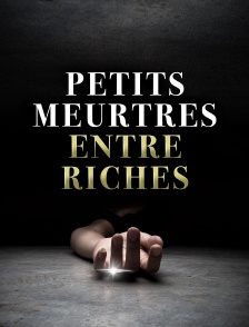 Petits meurtres entre riches