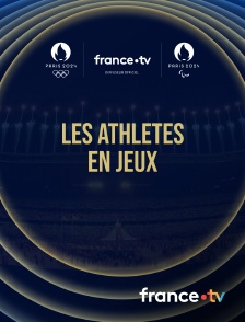 France.tv - Paris 2024 - Les athlètes en jeux