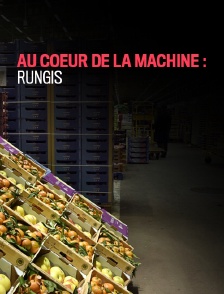 Au coeur de la machine : Rungis
