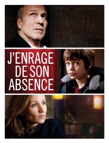 J'enrage de son absence