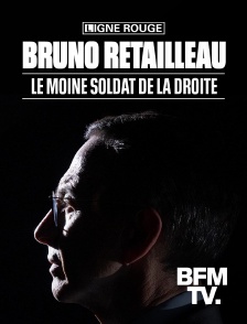 BFMTV - Bruno Retailleau, le moine soldat de la droite