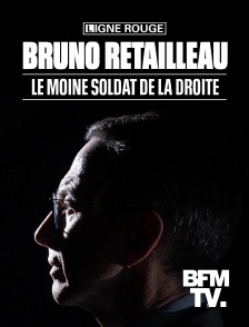 BFMTV - Bruno Retailleau, le moine soldat de la droite
