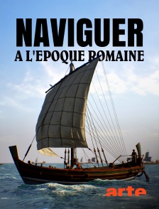 Arte - Naviguer à l'époque romaine